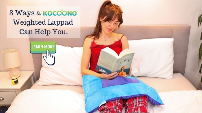 8 ways a Kocoono Weighted Lap Pad can help You